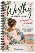 Worthy in Motherhood Companion Journal